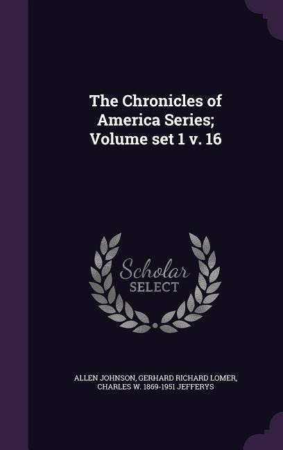 The Chronicles of America Series; Volume set 1 v. 16