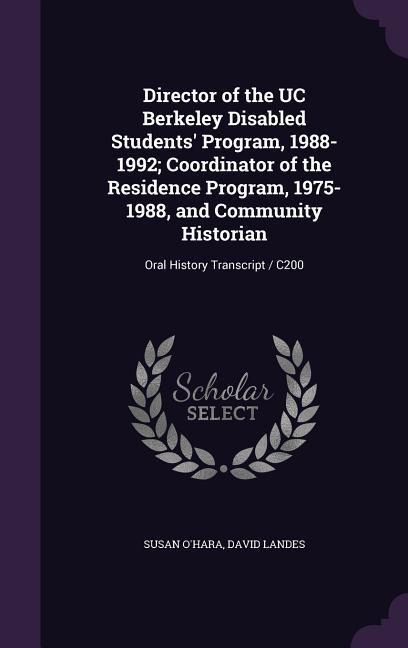 Director of the UC Berkeley Disabled Students' Program, 1988-1992; Coordinator of the Residence Program, 1975-1988, and Community Historian: Oral Hist