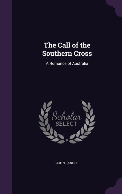 The Call of the Southern Cross: A Romance of Australia