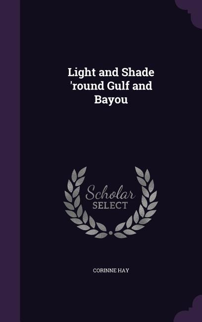 Light and Shade round Gulf and Bayou