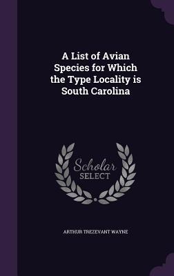 A List of Avian Species for Which the Type Locality is South Carolina