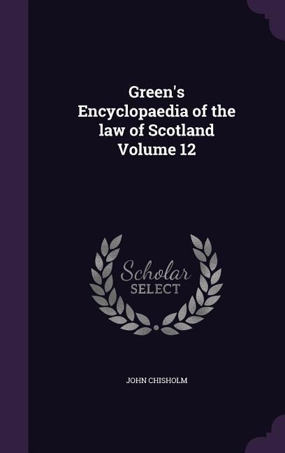 Greens Encyclopaedia of the law of Scotland Volume 12