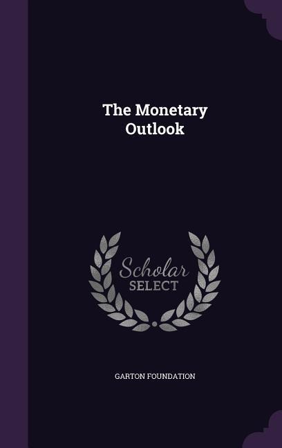 The Monetary Outlook