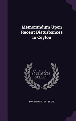 Memorandum Upon Recent Disturbances in Ceylon