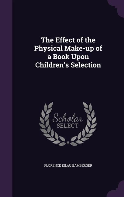 The Effect of the Physical Make-up of a Book Upon Children's Selection