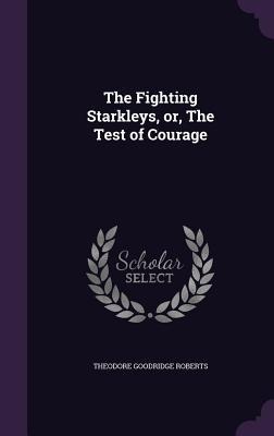 The Fighting Starkleys, or, The Test of Courage