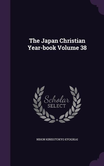 The Japan Christian Year-book Volume 38