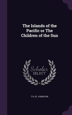 The Islands of the Pacific or The Children of the Sun