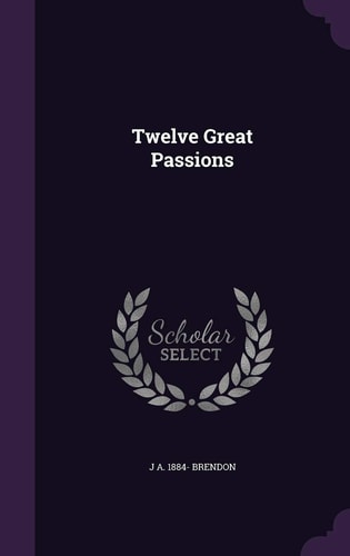 Twelve Great Passions