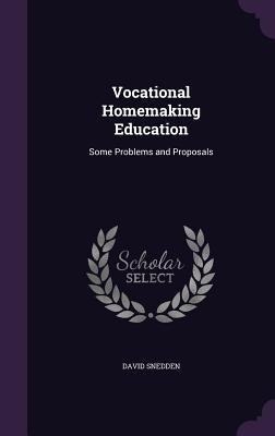 Vocational Homemaking Education: Some Problems and Proposals