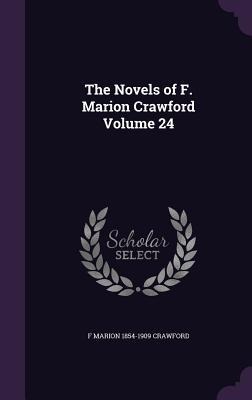 The Novels of F. Marion Crawford Volume 24