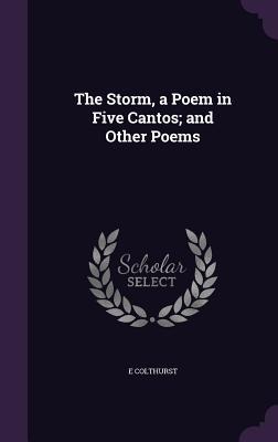 The Storm, a Poem in Five Cantos; and Other Poems