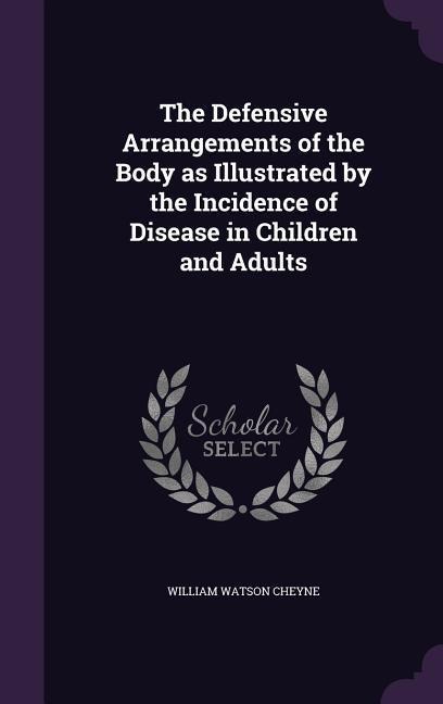 The Defensive Arrangements of the Body as Illustrated by the Incidence of Disease in Children and Adults