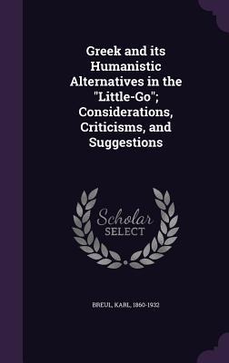Greek and its Humanistic Alternatives in the "Little-Go"; Considerations, Criticisms, and Suggestions