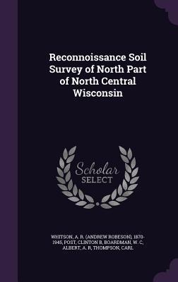 Reconnoissance Soil Survey of North Part of North Central Wisconsin