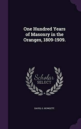 One Hundred Years of Masonry in the Oranges, 1809-1909.