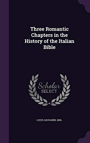 Three Romantic Chapters in the History of the Italian Bible