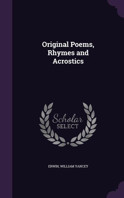 Original Poems, Rhymes and Acrostics