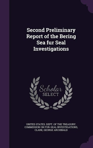 Second Preliminary Report of the Bering Sea Fur Seal Investigations