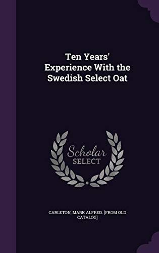 Ten Years' Experience With the Swedish Select Oat