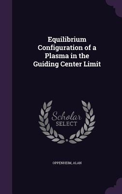 Equilibrium Configuration of a Plasma in the Guiding Center Limit