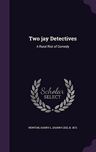 Two Jay Detectives A Rural Riot of Comedy