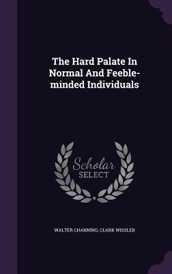 The Hard Palate In Normal And Feeble-minded Individuals