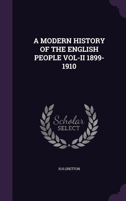 A Modern History of the English People Vol-II 1899-1910