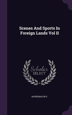 Scenes And Sports In Foreign Lands Vol II
