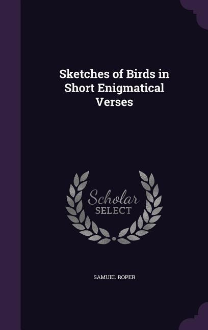 Sketches of Birds in Short Enigmatical Verses