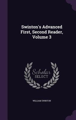 Swintons Advanced First, Second Reader, Volume 3