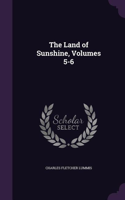 The Land of Sunshine, Volumes 5-6