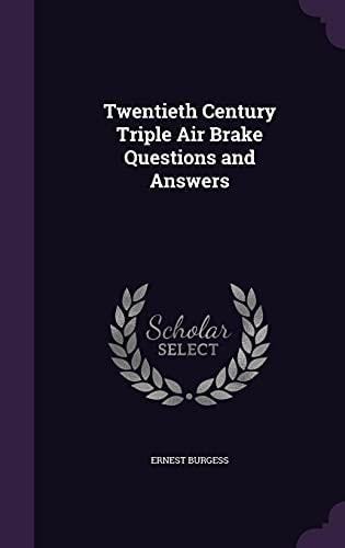 Twentieth Century Triple Air Brake Questions and Answers