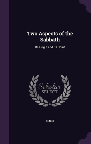 Two Aspects of the Sabbath Its Origin and Its Spirit