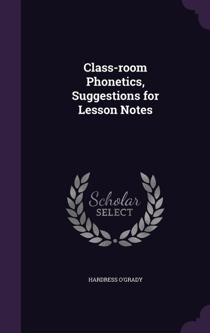Class-room Phonetics, Suggestions for Lesson Notes