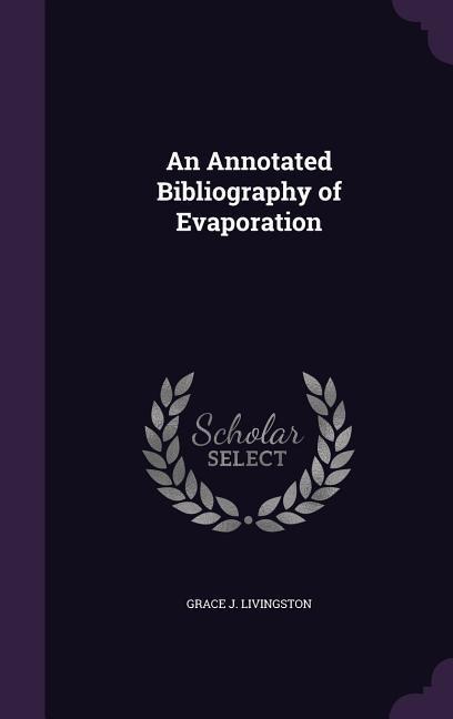 An Annotated Bibliography of Evaporation