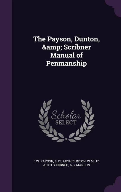 The Payson, Dunton, & Scribner Manual of Penmanship