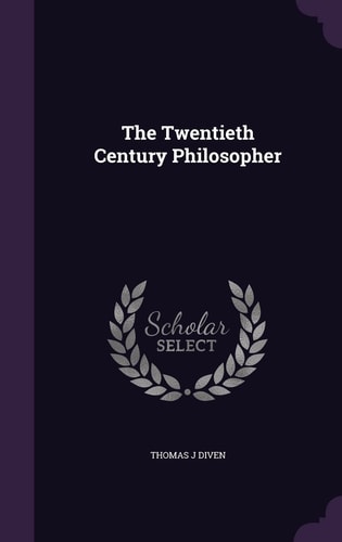 The Twentieth Century Philosopher