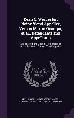 Dean C. Worcester, Plaintiff and Appellee, Versus Martin Ocampo, et al., Defendants and Appellants: Appeal From the Court of First Instance of Manila: