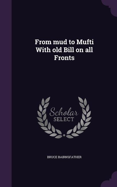 From mud to Mufti With old Bill on all Fronts
