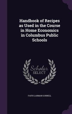 Handbook of Recipes as Used in the Course in Home Economics in Columbus Public Schools