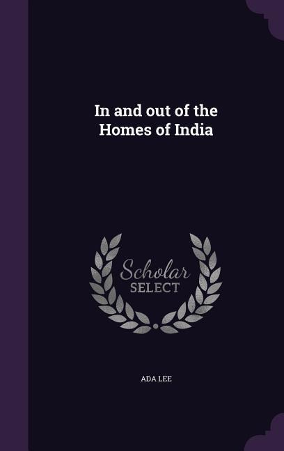 In and out of the Homes of India