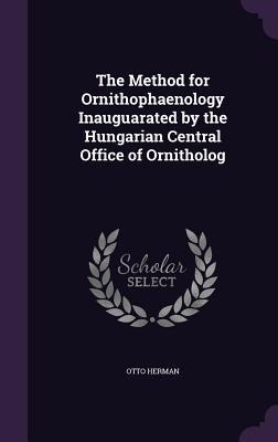 The Method for Ornithophaenology Inauguarated by the Hungarian Central Office of Ornitholog