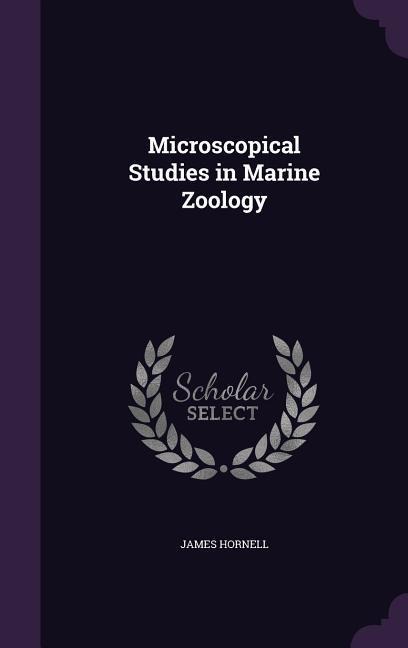 Microscopical Studies in Marine Zoology