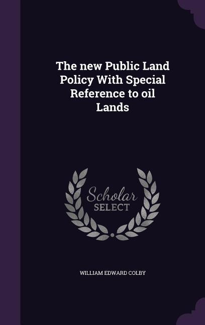 The new Public Land Policy With Special Reference to oil Lands