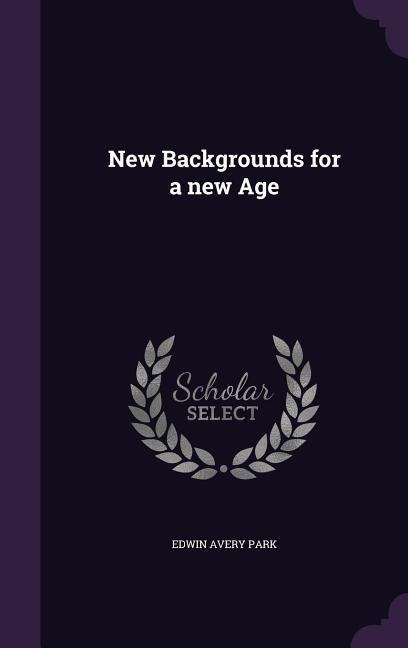 New Backgrounds for a new Age