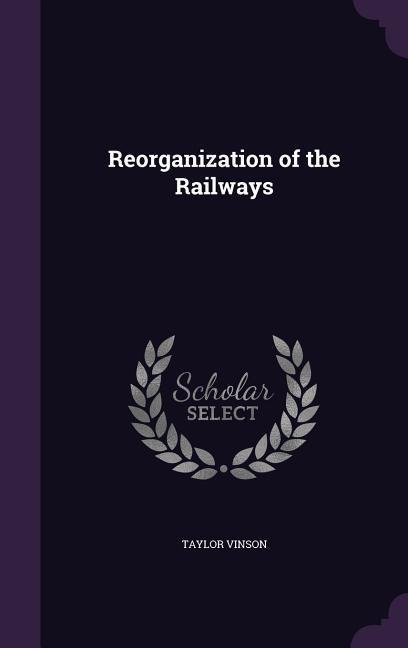 Reorganization of the Railways