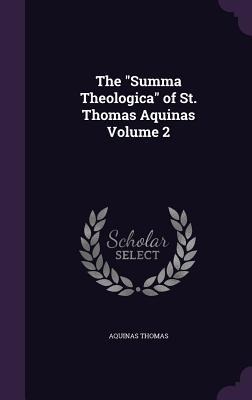 The Summa Theologica of St. Thomas Aquinas Volume 2