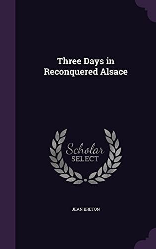 Three Days in Reconquered Alsace