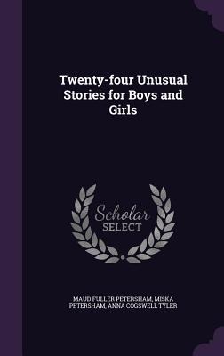 Twenty-four Unusual Stories for Boys and Girls